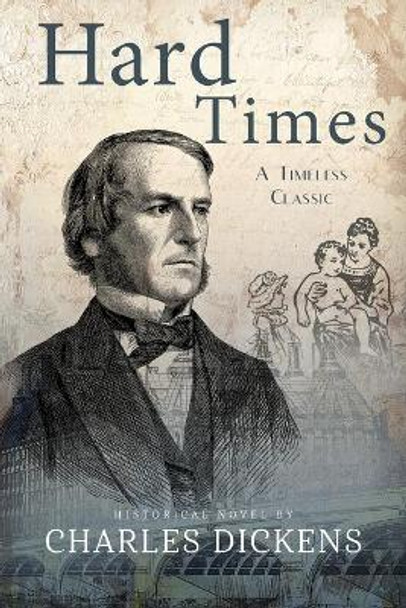 Hard Times (Annotated) Charles Dickens 9781649220622