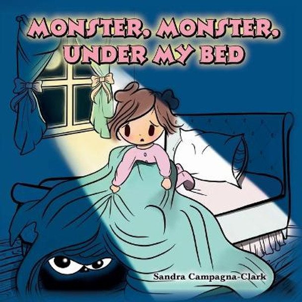 Monster, Monster, Under My Bed Sandra Campagna-Clark 9781649906786