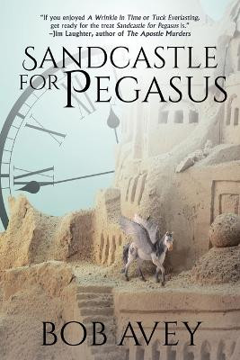 Sandcastle for Pegasus by Bob Avey