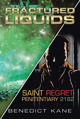 Fractured Liquids Saint Regret Penitentiary 2162 by Benedict Kane