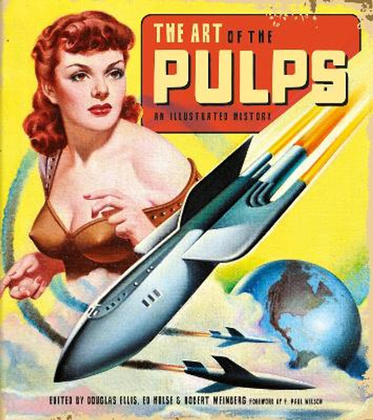 The Art of the Pulps: An Illustrated History Douglas Ellis 9781684050918