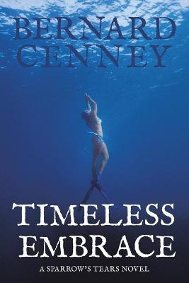 Timeless Embrace Bernard Cenney 9781665510936