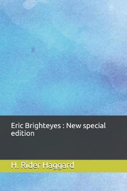 Eric Brighteyes: New special edition Sir H Rider Haggard 9781707676491