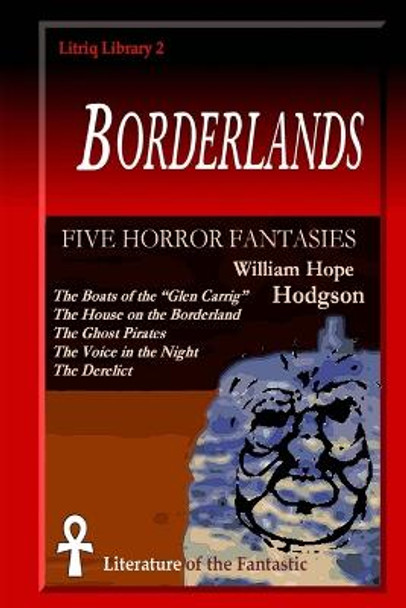 Borderlands: Five Horror Fantasies William Hope Hodgson 9781716661730