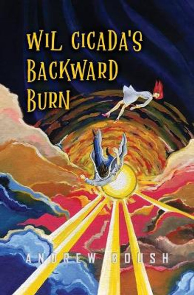 Wil Cicada's Backward Burn Andrew Boush 9781736259436