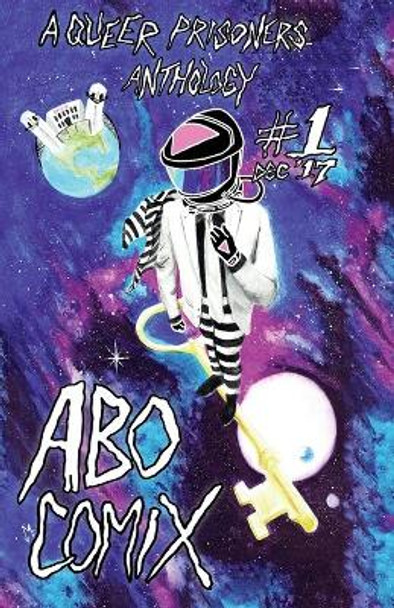 A.B.O. Comix Vol 1: A Queer Prisoners Anthology Casper Cendre 9781736584521