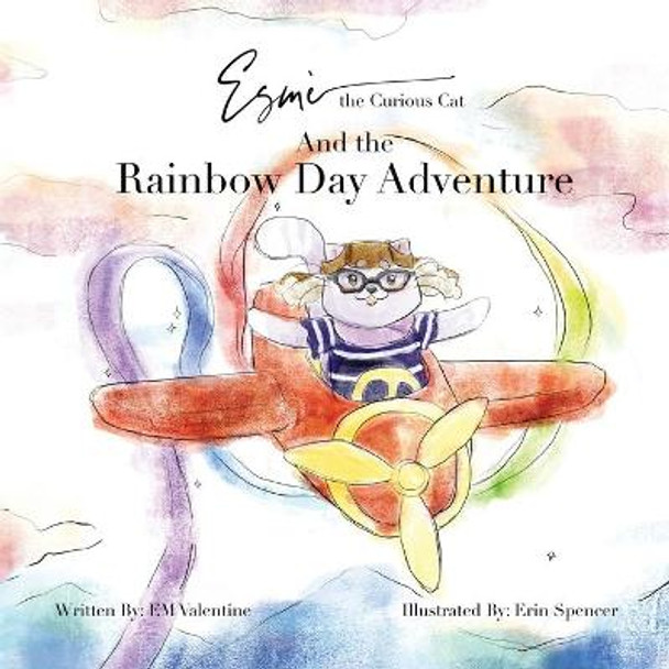 Esme the Curious Cat And the Rainbow Day Adventure E M Valentine 9781736283141