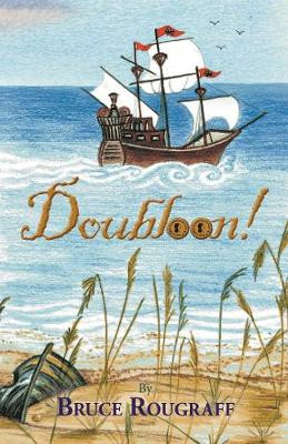 Doubloon! by Bruce Rougraff