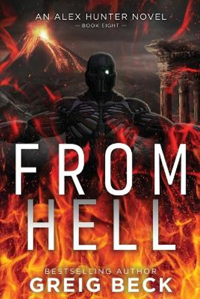 From Hell: Alex Hunter 8 Greig Beck 9781760786991