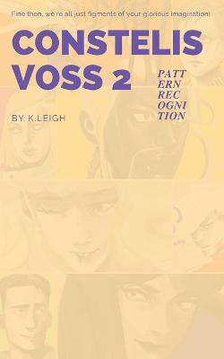 Constelis Voss Vol. 2: Pattern Recognition K Leigh 9781736805312
