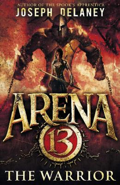 Arena 13: The Warrior Joseph Delaney 9781782954071