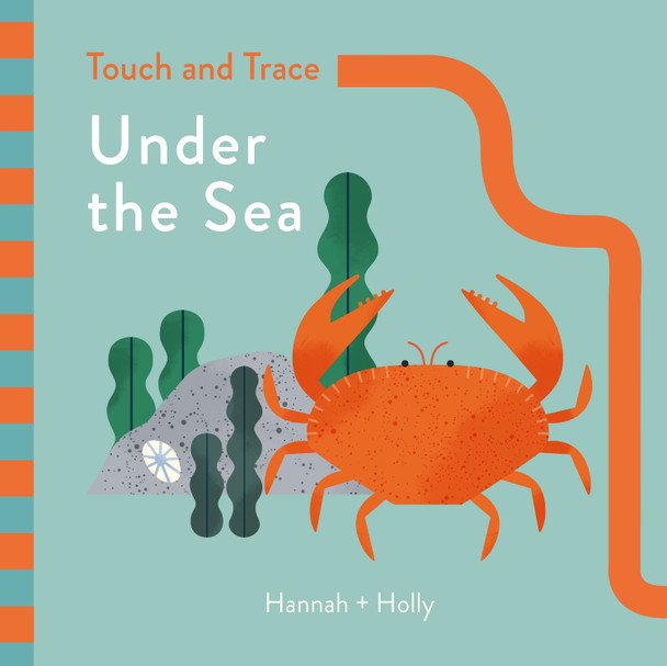 Hannah + Holly Touch and Trace: Under the Sea: Hannah+Holly Hannah Holly 9781787410251