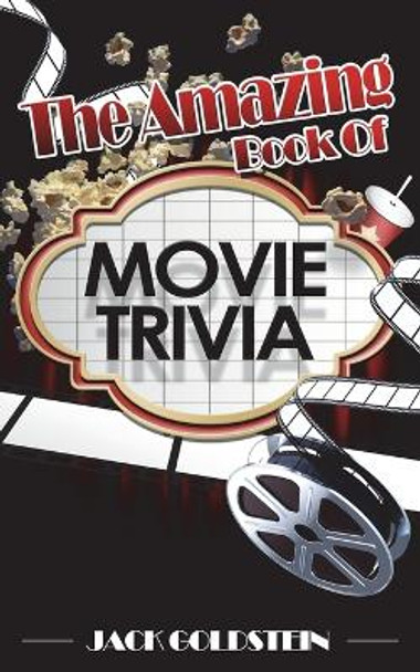 The Amazing Book of Movie Trivia Jack Goldstein 9781785381300