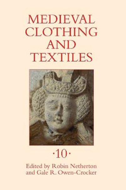 Medieval Clothing and Textiles 10 Robin Netherton (Author) 9781843839071