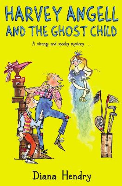 Harvey Angell And The Ghost Child Diana Hendry 9781849416580