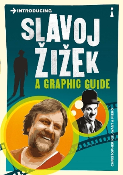 Introducing Slavoj Zizek: A Graphic Guide Christopher Kul-Want 9781848312937