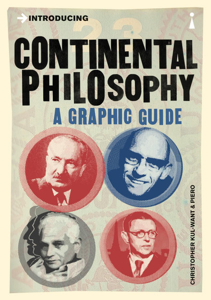 Introducing Continental Philosophy: A Graphic Guide Christopher Kul-Want 9781848314177