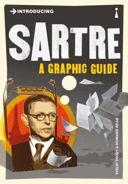 Introducing Sartre: A Graphic Guide Philip Thody 9781848312111