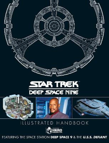 Star Trek: Deep Space 9 and The U.S.S Defiant Illustrated Handbook Simon Hugo 9781858759517