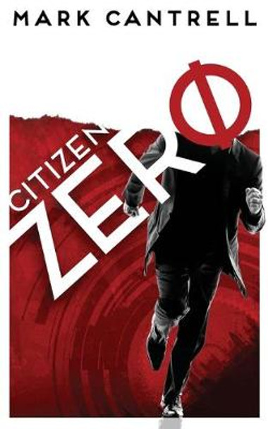 Citizen Zero Mark Cantrell 9781908600516