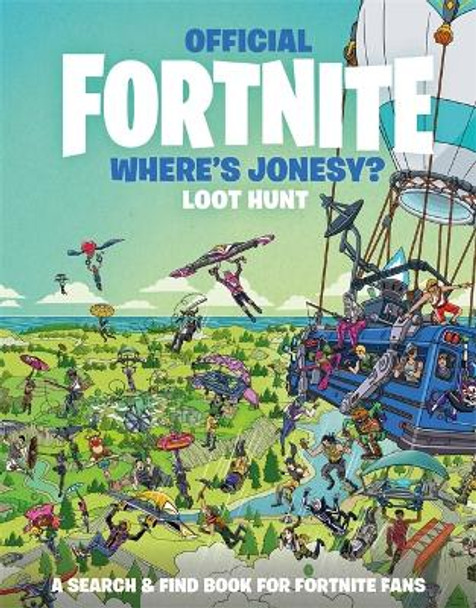 FORTNITE Official: Where's Jonesy?: Loot Hunt Epic Games 9781472281357