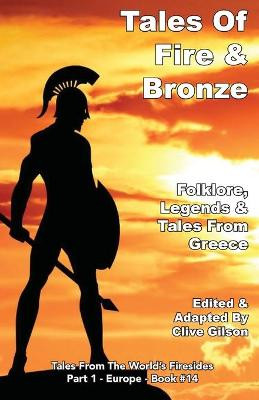 Tales Of Fire & Bronze by Clive Gilson