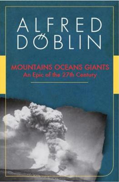 Mountains Oceans Giants: An Epic of the 27th Century Alfred Doblin 9781912916245