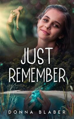 Just Remember by Donna Blaber