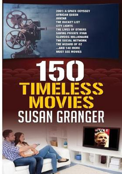 150 Timeless Movies by Susan Granger