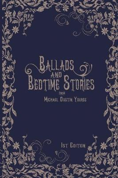 Ballads and Bedtime Stories Michael Dustin Youree 9781938505553