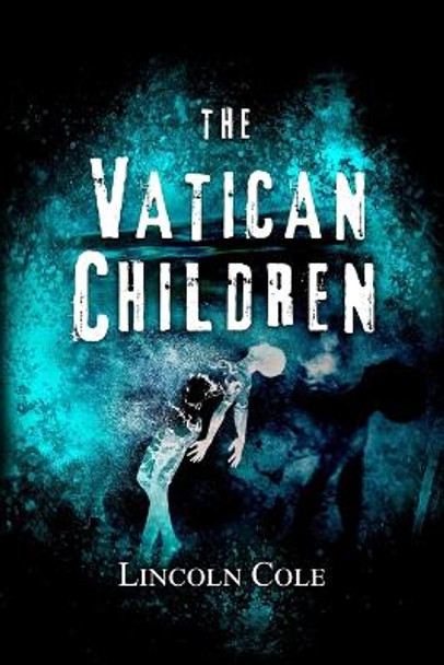 The Vatican Children Lincoln Cole (IBPA, RRBC) 9781945862113