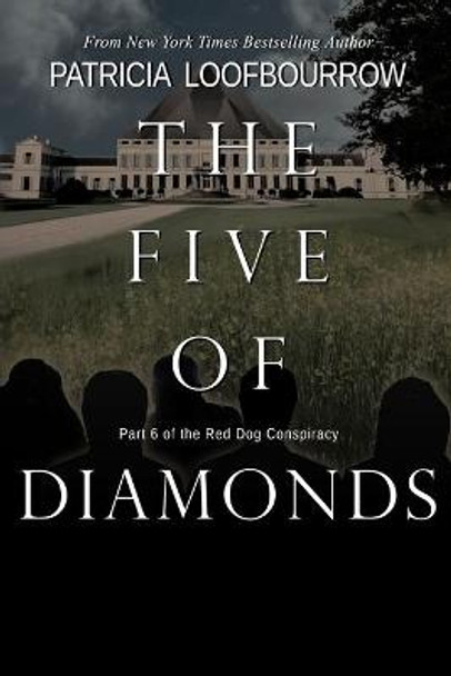 The Five of Diamonds: Part 6 of the Red Dog Conspiracy Patricia Loofbourrow 9781944223342