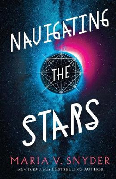 Navigating the Stars Maria V Snyder 9781946381019