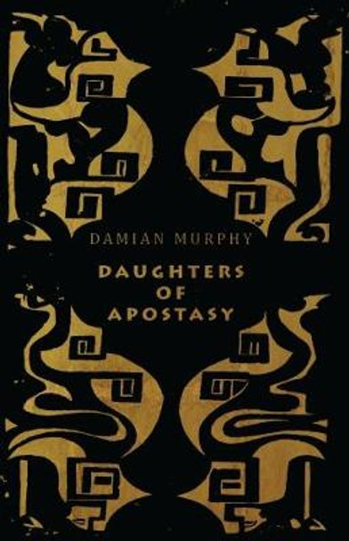 Daughters of Apostasy Damian Murphy 9781943813391