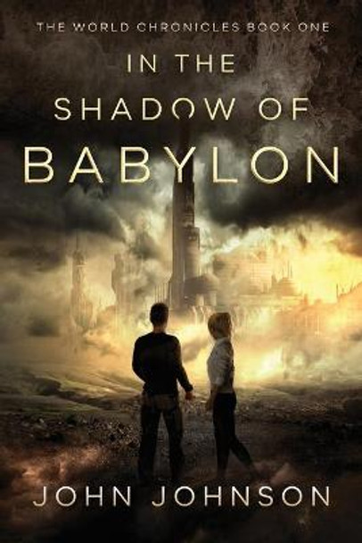 In the Shadow of Babylon John Johnson 9781945169557