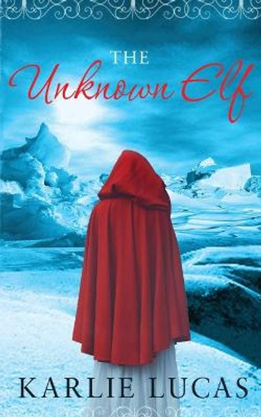 The Unknown Elf by Karlie M Lucas