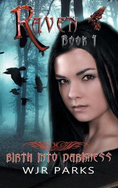 Birth Into Darkness: Hidden World Series Wjr Parks 9781953795045