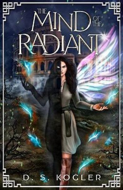 The Mind of the Radiant by Daniel Kogler