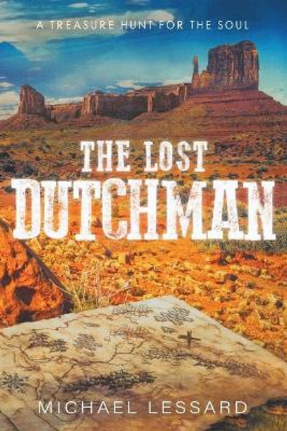 The Lost Dutchman by Michael Lessard