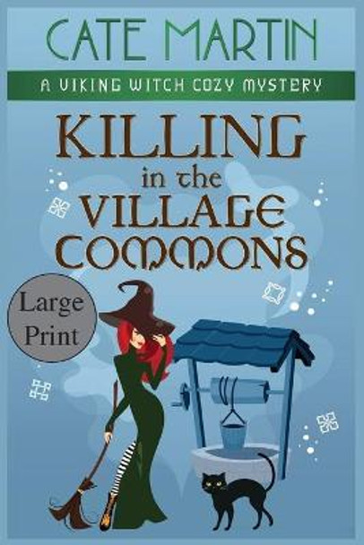 Killing in the Village Commons: A Viking Witch Cozy Mystery Cate Martin 9781951439590