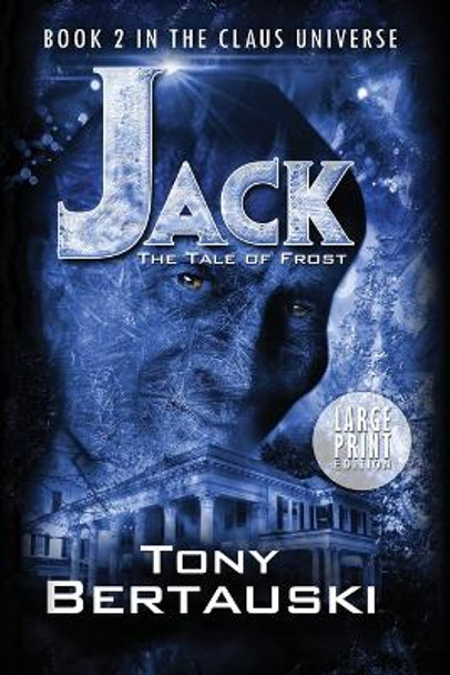 Jack (Large Print Edition): The Tale of Frost Tony Bertauski 9781951432027
