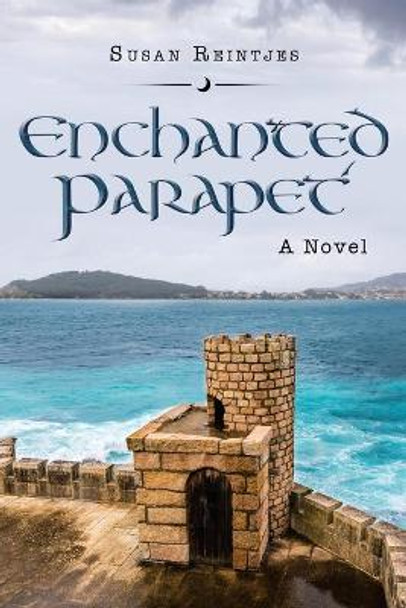 Enchanted Parapet Susan Reintjes 9781982257675