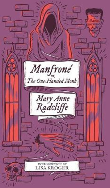 Manfrone; or, The One-Handed Monk (Monster, She Wrote) Mary Anne Radcliffe 9781954321014