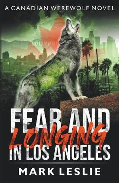 Fear and Longing in Los Angeles Mark Leslie 9781989351239