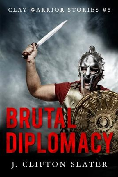 Brutal Diplomacy Hollis Jones 9781986980715