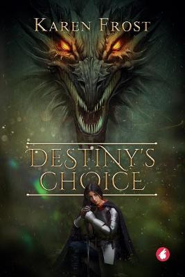 Destiny's Choice by Karen Frost