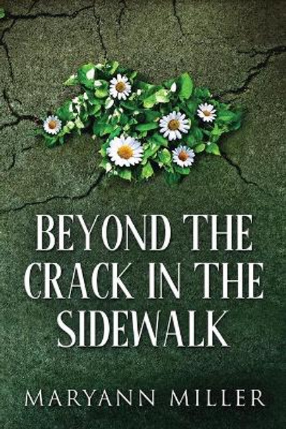 Beyond The Crack In The Sidewalk Maryann Miller 9784867510308