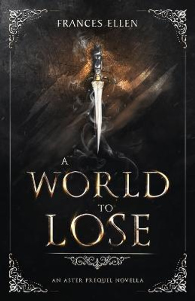 A World To Lose: A found family YA fantasy adventure Frances Ellen 9789083086835