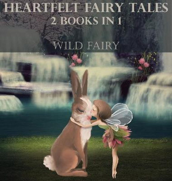 Heartfelt Fairy Tales: 2 Books In 1 Wild Fairy 9789916625033