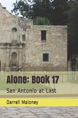 Alone: Book 17: San Antonio at Last Allison Chandler 9798565600667